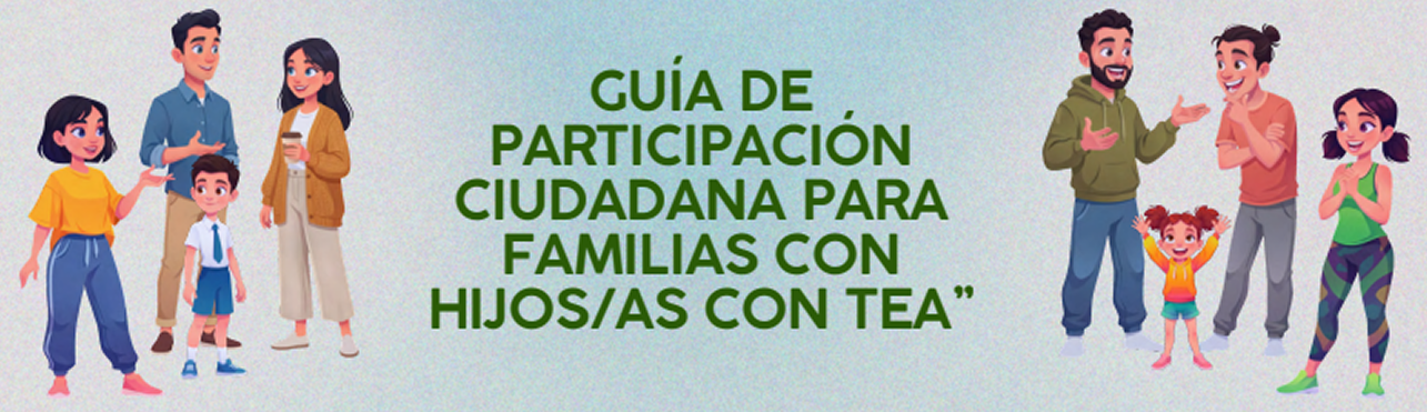 Guía de Participación Ciudadana para Familias con Hijosas con TEA